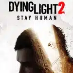 Dying Light 2 Stay Human